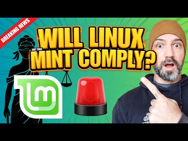 Will Linux Mint Comply with California's Age Verification Law?