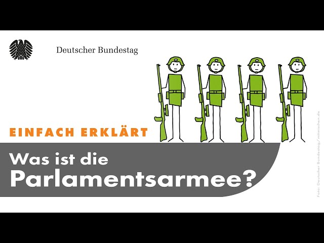 Einfach erklärt: Was ist die Parlamentsarmee?