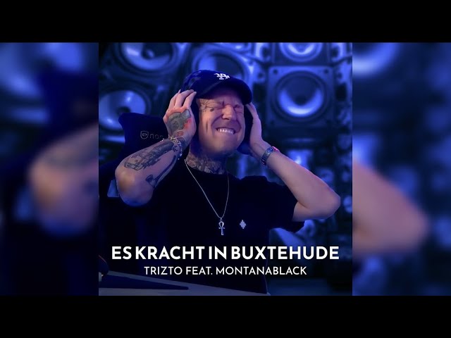 Trizto - Es kracht in Buxtehude (feat. MontanaBlack)