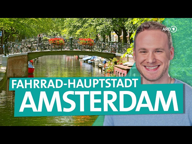 Mit dem Rad durch Amsterdam: Das Venedig des Nordens erkunden | ARD Reisen