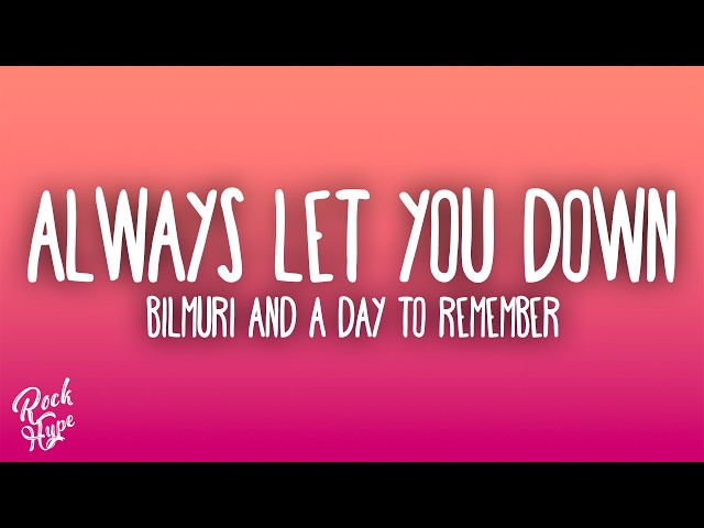 Bilmuri & A Day to Remember - ALWAYS LET YOU DOWN