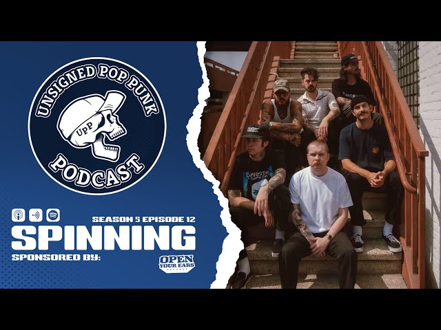 Spinning || Unsigned Pop Punk Podcast S5 E12