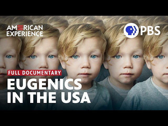 The Eugenics Crusade | Full Documentary | AMERICAN EXPERIENCE | PBS