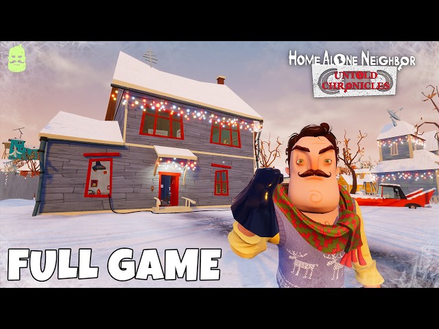 Hello Neighbor - Home Alone Neighbor (Untold Chronicles) | Full Game Walkthrough