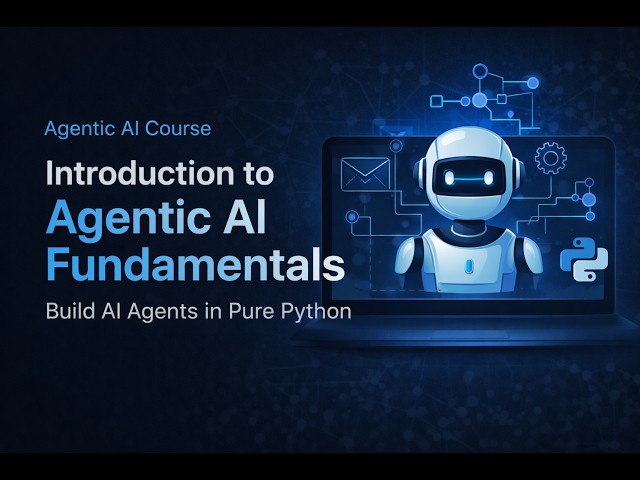🧠 Introduction to Agentic AI Fundamentals | Build AI Agents in Pure Python