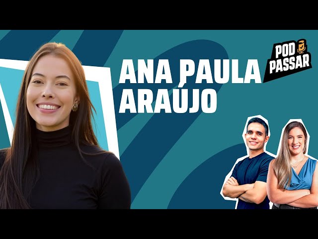 ANA PAULA ARAÚJO | Aprovada em primeiro lugar no STN e mais três concursos - PodPassar Podcast #85