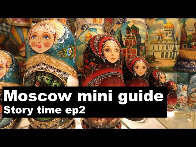 Moscow travel mini guide - Story time ep 2 (Trans Siberian train series)