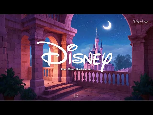 (No midroll) 10 Hours Disney Sleep⎥ 🛌 Disney Music to Fall asleep 💤 ⎥after 30min Black Screen 📺