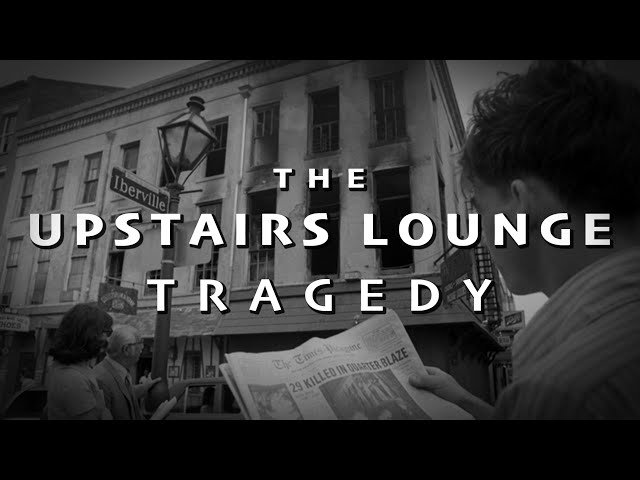 The Upstairs Lounge Tragedy (feat. InRangeTV)