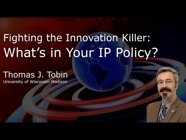 Special Report: Fighting the Innovation Killer—What's in Your IP Policy?