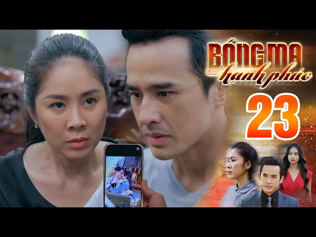 BÓNG MA HẠNH PHÚC Tập 23 | Mai CHẾT ĐỨNG khi Trang vừa cướp chồng vừa lừa gạt tình cảm con trai mình