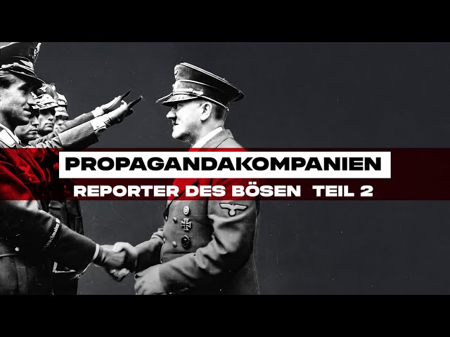 Propagandakompanien - Reporter des Bösen Teil 2 (DOKU auf Deutsch in voller Länge, Weltkrieg Doku)
