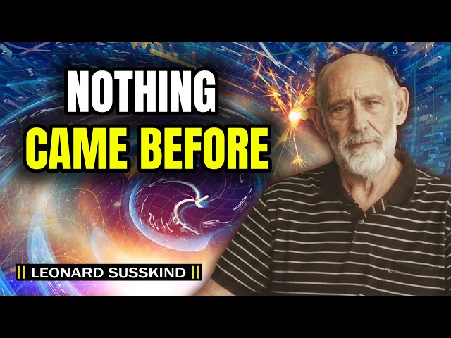 What Exists Before the Universe? | Leonard Susskind