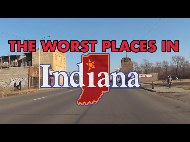 10 Places In Indiana You Should NEVER Move To
