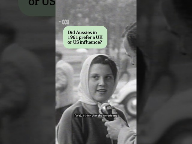 Did Australians in 1961 prefer British or American influences? | ABC News