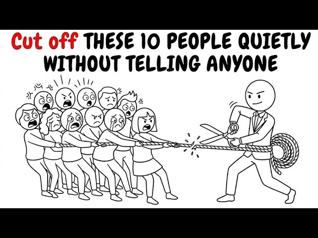 10 people you must quietly eliminate from your life | Don't tell them