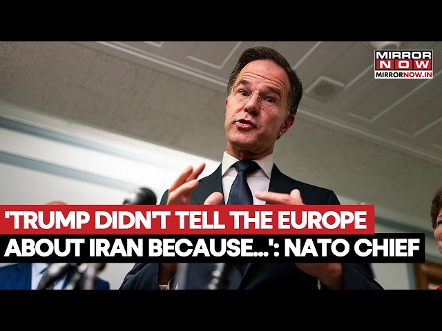 NATO Secretary General Reveals Why US President Donald Trump Did Not Inform Europe About Iran War