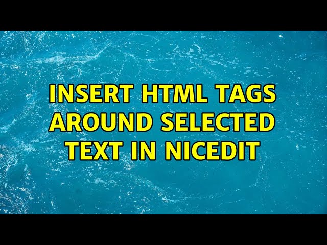 Insert html tags around selected text in NicEdit