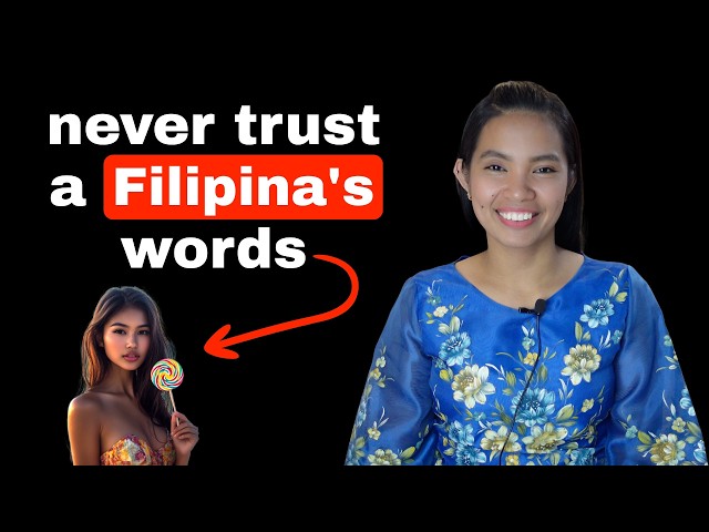 Dear Foreigner, never trust a Filipina's words...