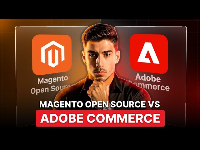 Magento 2 Open Source vs Adobe Commerce: Which is Best for Your Business?
