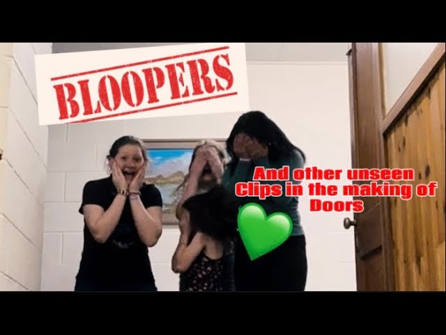 Bloopers of doors and other unseen clips 