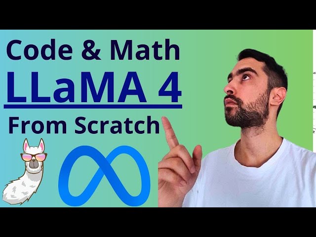Code Llama 4 From Scratch - Easy Math Explanations & Python Code