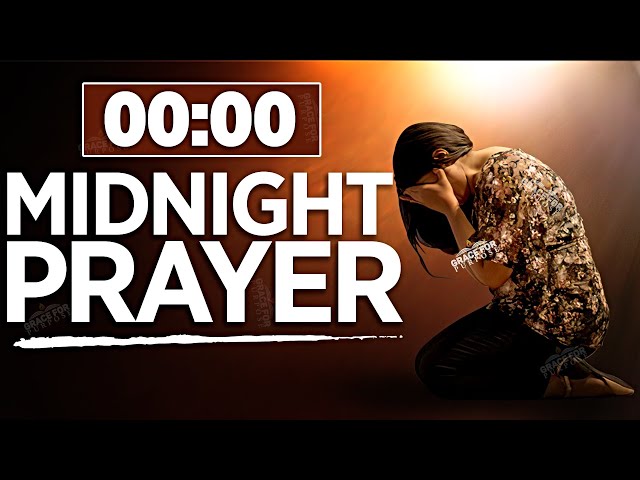 A Prayer In The Midnight Hour | Don't Go To Sleep Without Listening To This