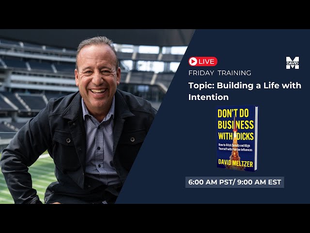 Friday Training:  Building a Life with Intention