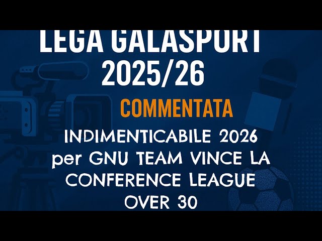 Lega GalaSport 25/26 - Gnu Team va Polveri Magiche F.c. - Over 30 Finale Conference League 