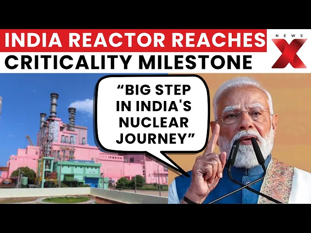 India’s Civic Nuclear Reactor Achieves Criticality, PM Modi Calls It a Major Milestone | NewsX