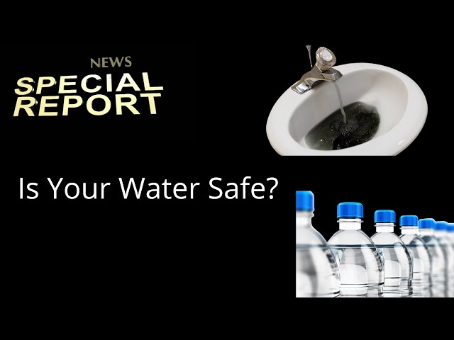 Is Your Water Safe?