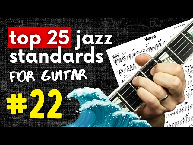 WAVE Guitar Chords, Tab, and Scales (Complete Tutorial) | #22 of Top 25 Jazz Standards for Guitar