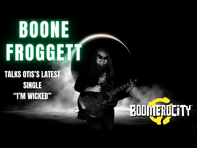 Boone Froggett of Otis Gets Wicked