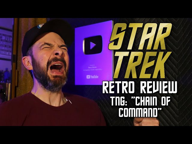 Star Trek Retro Review: "Chain of Command" | Steve's Favorite Episodes