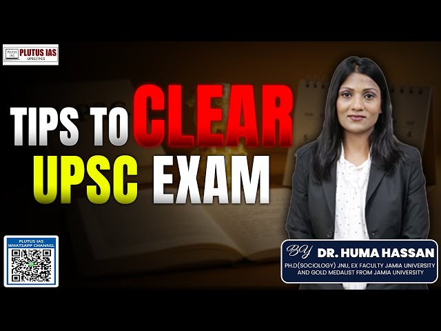 Tips to Clear UPSC Exam | Dr. Huma Hassan | Plutus IAS