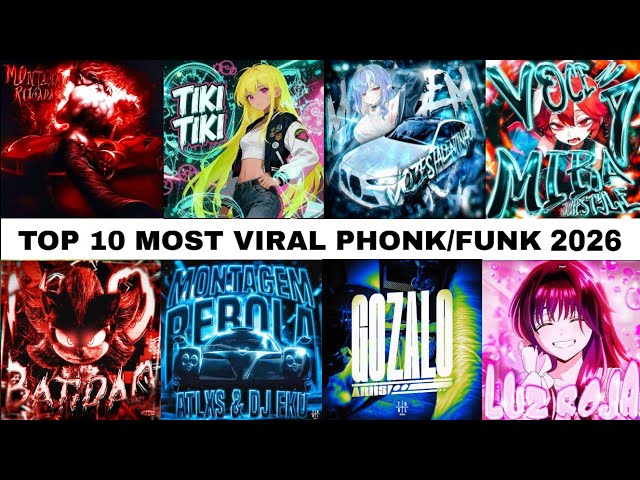 🎵 TOP 10 MOST VIRAL PHONK/FUNK 2026 🎵🔥