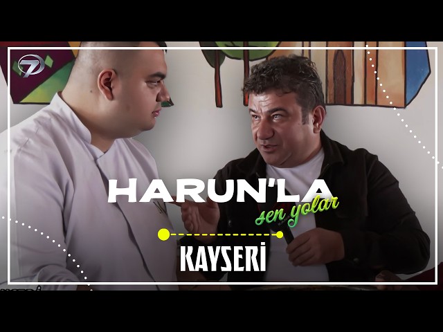 Harun'la Şen Yollar - Kayseri | 28 Şubat 2026
