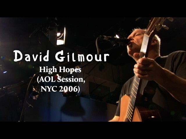 David Gilmour - High Hopes (AOL Sessions, NYC 2006)
