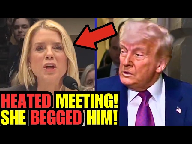 LEAK: Pam Bondi BEGGED Trump in HEATED SHOWDOWN