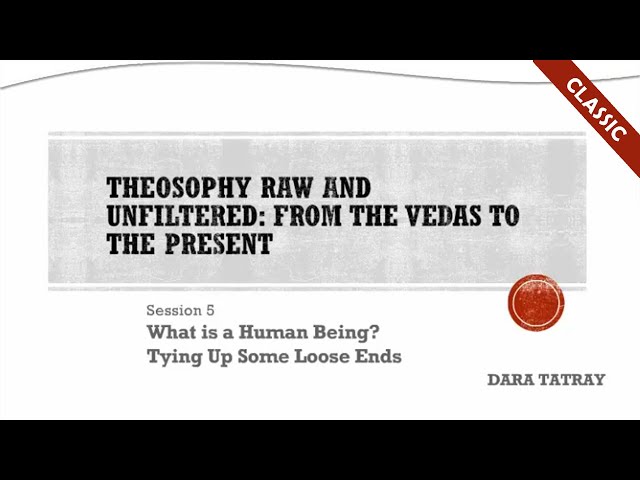Theosophy Raw and Unfiltered: From the Vedas to the Present - Week 5 | Theosophical Classic 2017