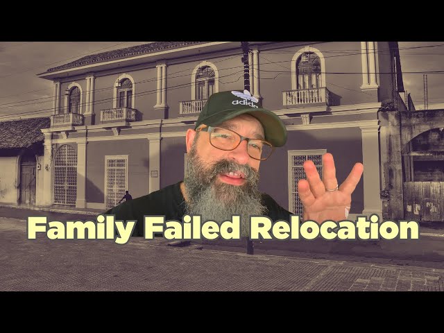 Family Failed Relocation to Nicaragua Post Mortem 🇳🇮