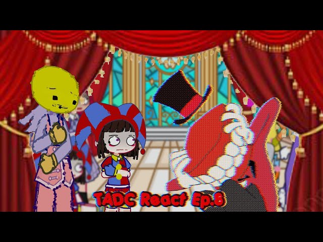 The Amazing Digital Circus react to Ep.8   ||TADC React to ep.8||