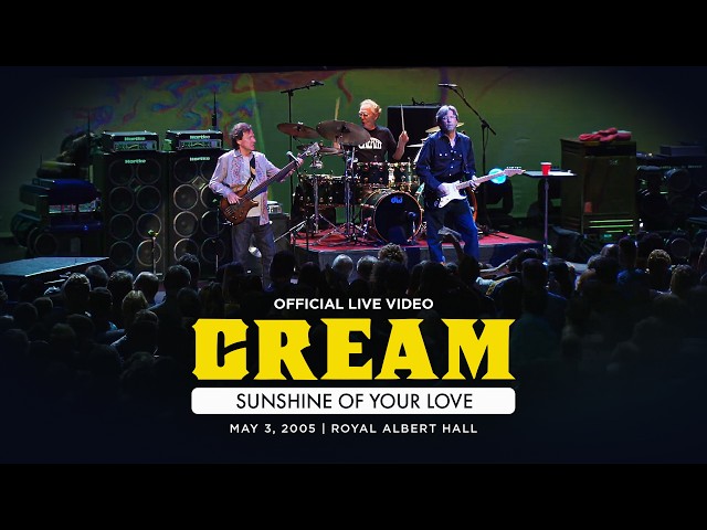 Cream – Sunshine Of Your Love (Live from Royal Albert Hall 2005) [Official Live Video]