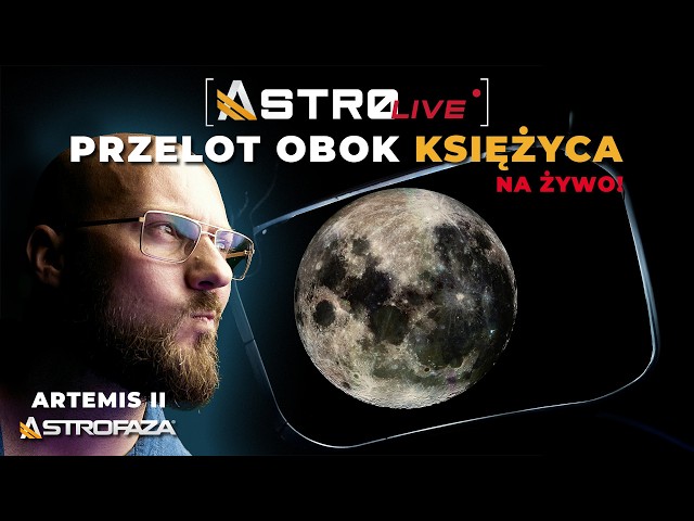 ARTEMIS II przelatuje najbliżej Księżyca na żywo! - AstroLive