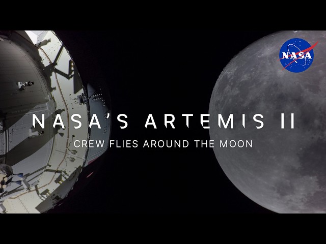 NASA’s Artemis II Crew Flies Around the Moon (Official Broadcast)