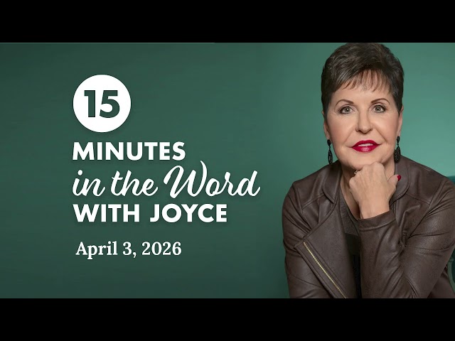 Developing the Character of God - Pt 3 | 15 Minutes in the Word with Joyce Meyer