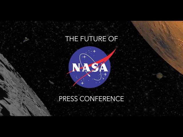 LIVE! The Future of NASA Press Conference