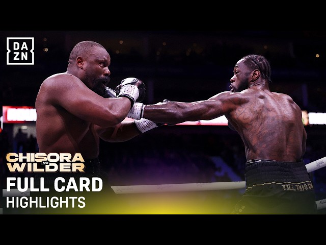 FULL CARD HIGHLIGHTS | Derek Chisora vs. Deontay Wilder