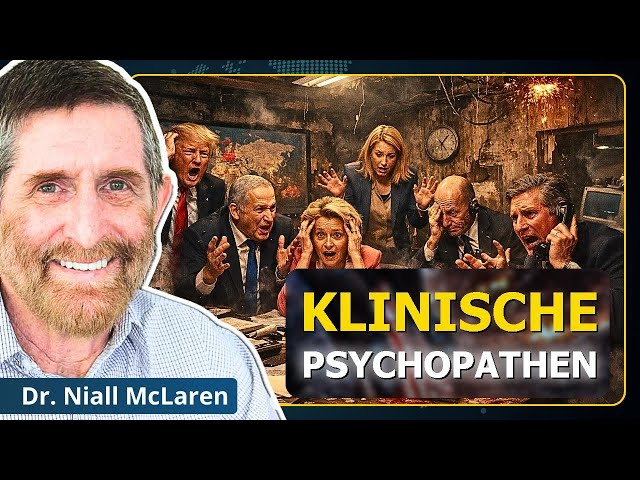 Psychiater deckt die Krankheit der westlichen Führung auf | Niall McLaren